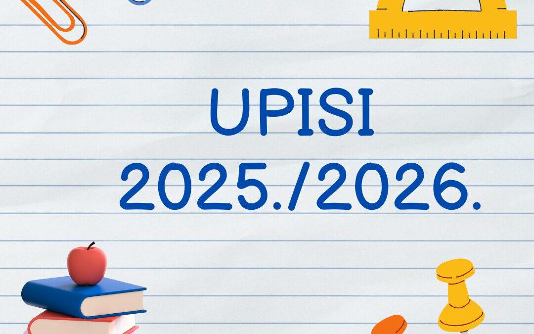 UPIS U 1. RAZRED ŠKOLSKE GODINE 2025./2026.